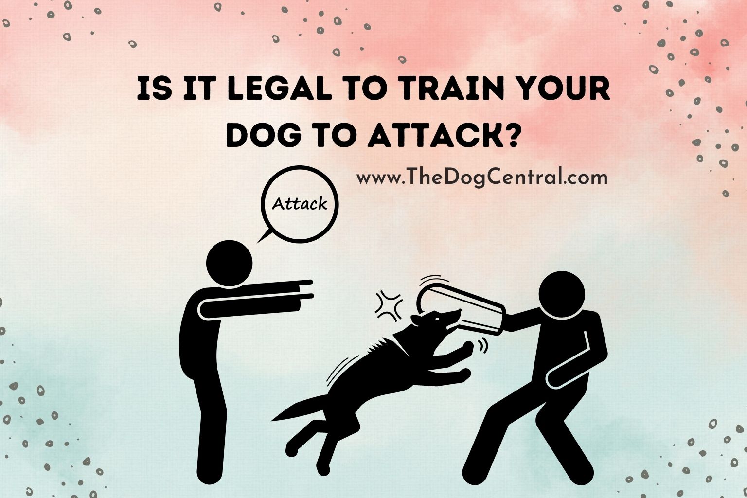 is it legal to train your dog to attack